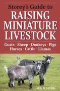 Front Cover Image Storey's Guide to Raising Miniature Livestock
