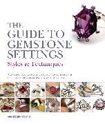 Front Cover Image The Guide to Gemstone Settings