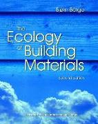 Front Cover Image The Ecology of Building Materials