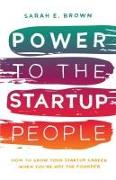Front Cover Image Power to the Startup People