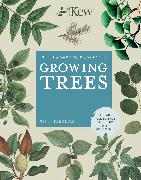 Front Cover Image The Kew Gardener's Guide to Growing Trees: Volume 9