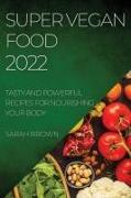 Front Cover Image SUPER VEGAN FOOD 2022