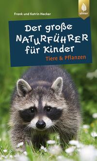 Front Cover Image Der große Naturführer für Kinder: Tiere und Pflanzen