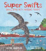 Front Cover Image Super Swifts: Small Birds with Amazing Powers