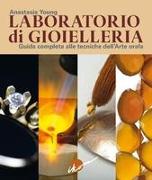 Front Cover Image Laboratorio di gioielleria. Guida completa alle tecniche dell'arte orafa