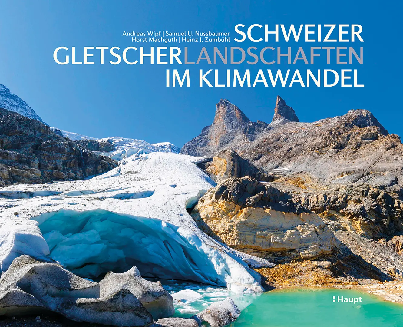 Front Cover Image Schweizer Gletscherlandschaften im Klimawandel