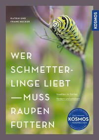 Vorderes Coverbild Wer Schmetterlinge liebt, muss Raupen füttern