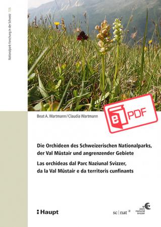 Die Orchideen des Schweizerischen Nationalparks, der Val Müstair und angrenzender Gebiete/Las orchideas dal Parc Naziunal Svizzer, da la Val Müstair e da territoris cunfinants 